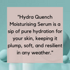 Hydra Quench Moisturising Serum