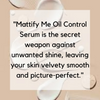 Mattify Me Oil Control Water Based Serum