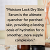 Moisture Lock Dry Skin Water Based Serum